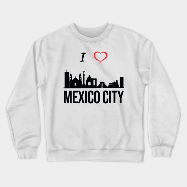 I love Mexico City Skyline Mexican Central America Crewneck Sweatshirt by alltheprints